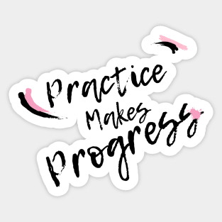 Practice Makes Progress Sticker